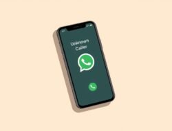 WhatsApp Tiba-Tiba Sering Ditelepon Nomor Asing? Bisa Jadi Ini Penyebabnya